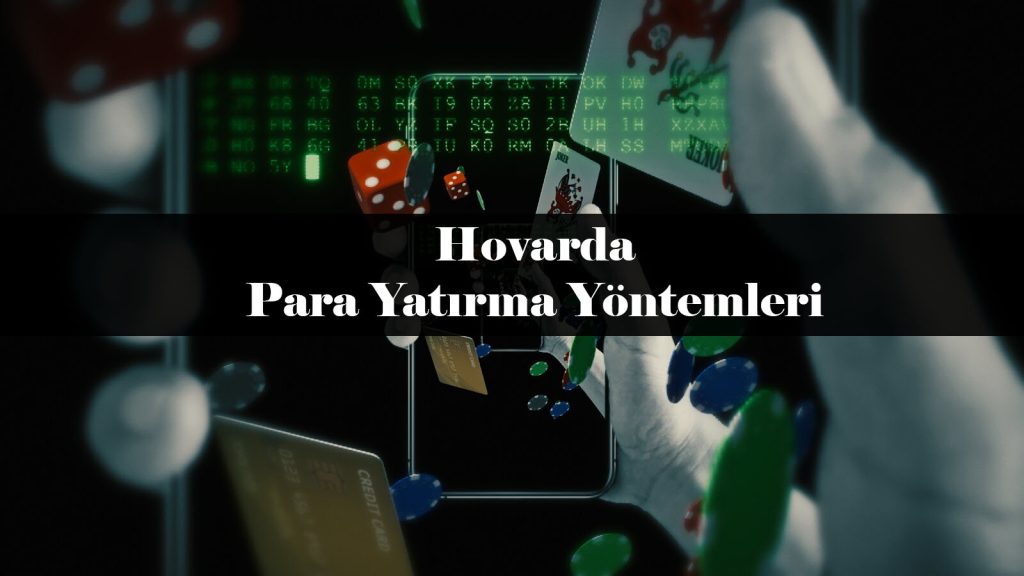 Hovarda Para Yatırma Yöntemleri