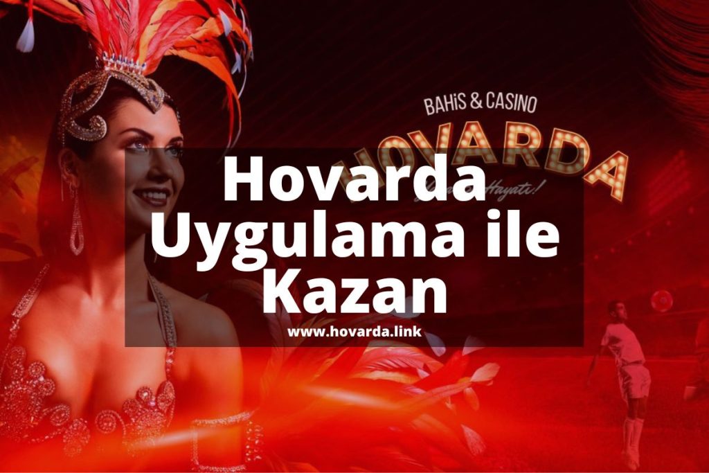 Hovarda Uygulama ile Kazan 2023