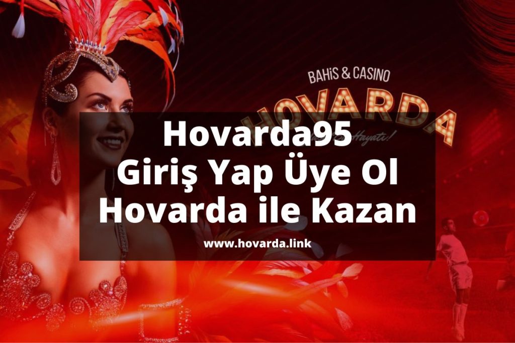 Hovarda95-hovardagiris-hovardacanlibahis-hovarda
